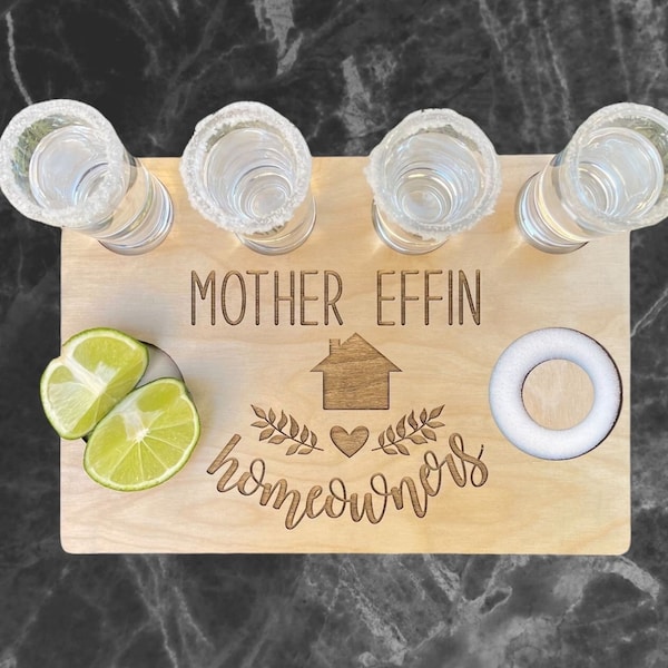 Mother Effin Homeowner,Tequila Flight Board,Housewarming Gift,Personalized Gift,New Owner Gift,Realtor Gift,Funny Housewarming Gift,Engraved