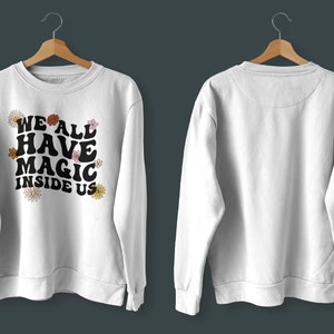 Moda Todos tenemos magia dentro de nosotros Sudadera Jumper Unisex Hippy Boho Sudadera