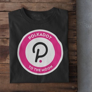 Polkadot Crypto, Dot Token, To The Moon, Polkadot Dot, Polkadot Shirt, Bitcoin Shirt, Crypto Shirt, Cryptocurrency, Dogecoin