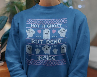 Not a Ghost But Dead Inside Crewneck Sweatshirt / Ghost Sweatshirt / Best Friend Gift / Ghost Sweater / Funny Sweatshirt