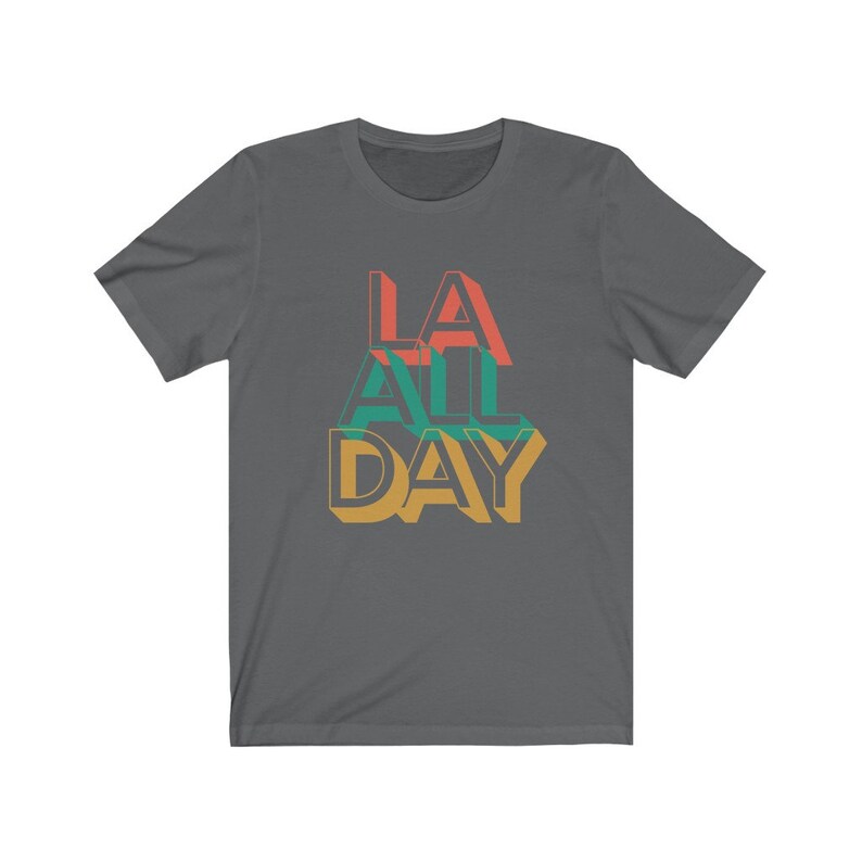 LA All Day Los Angeles Shirt LA Shirt 