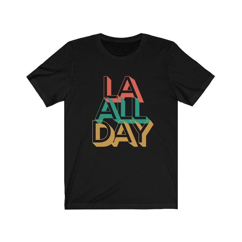 LA All Day Los Angeles Shirt LA Shirt 