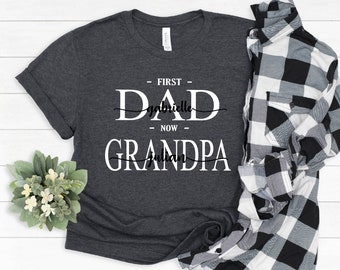 Custom New Grandpa Gift, Grandpa Shirt, Gifts For Husband for Grandpa,First Dad Now Grandpa Tee,Personalized Grandpa Shirt,New Grandpa Shirt