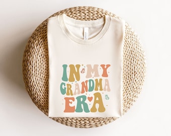 Gift for Grandma, In My Grandma Era Shirt,Gift for Cool Grandma Shirt,Funny Grandma Shirt,Best Grandma Shirt,Grandma,Proud New Grandma Shirt