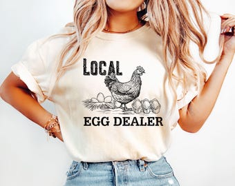 Local Egg Dealer Shirt, Easter Egg Dealer Shirt, Funny Easter Shirt, Chicken Shirt, Farm Lover Shirt, Egg Dealer Shirt, Farmer Life Shirt