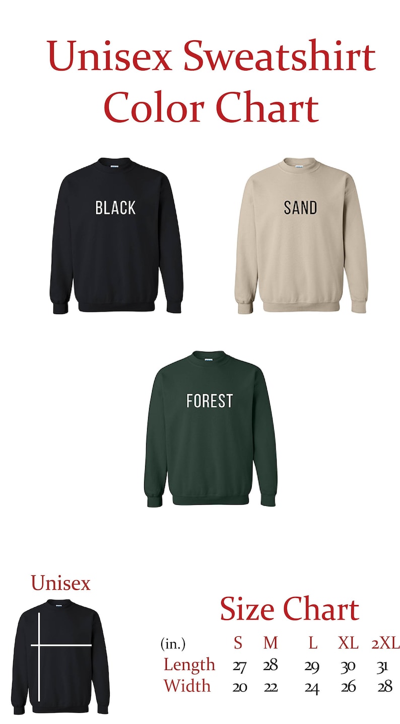 May include: Unisex sweatshirt color chart with three sweatshirts in black, sand, and forest green. The chart shows the size and measurements in inches for each size: S, M, L, XL, and 2XL.