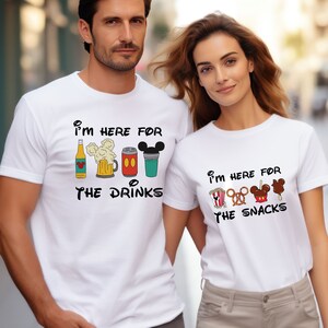 I&#39;m Here For The Snacks, I am Here For The Drinks, Family Shirt, Disney Food Beer Shirts, Disneyland Shirts, Disneyworld Vacation T-Shirt