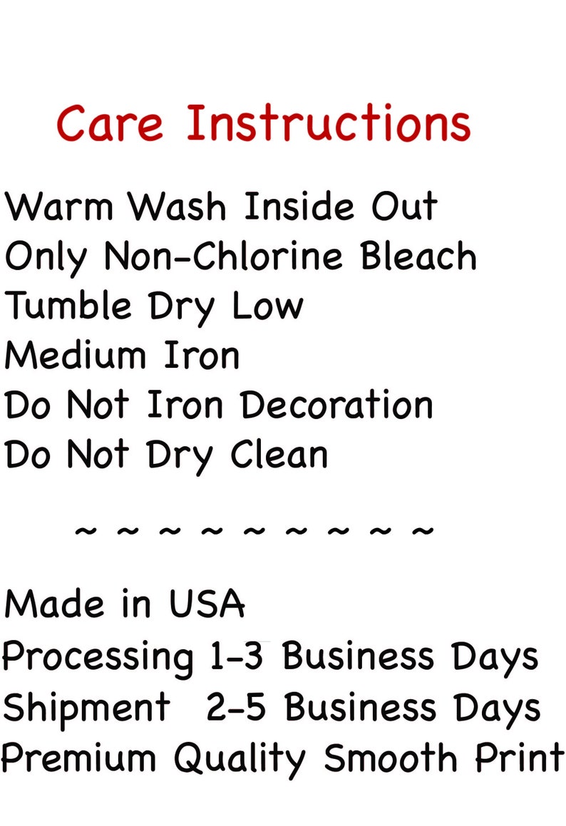 May include: White background with red text that reads "Care Instructions." The instructions include: warm wash inside out, only non-chlorine bleach, tumble dry low, medium iron, do not iron decoration, and do not dry clean.