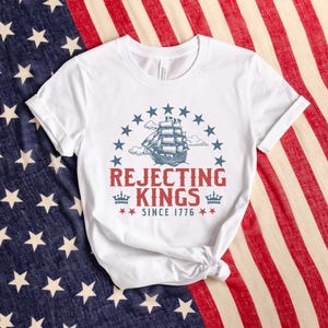Rejecting Kings Since 1776 Protest Shirt, Pro Democracy Shirt, Anti Authoritarianism Shirt, Anti MAGA Tee, Anti Trump Shirt, Freedom Shirt
