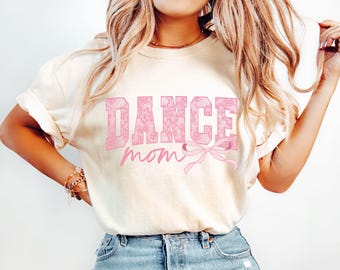 Coquette Dance Mom Shirt, Dance Mom Tee, Ballet Mom Gift, Dance Mama Shirt, Ballet Mom T-shirt, Gift for Dance Mom, Cute Tee