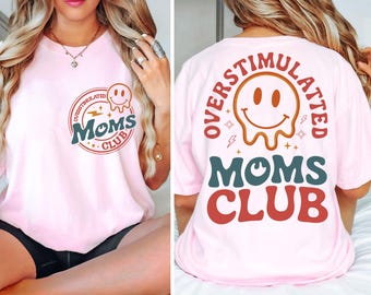 Overstimulated Moms Club Shirt, Trendy Mothers Day Shirt, Mothers Day Gift, Mom Life Shirt, New Mom Gift, Mom to be Shirt, Mom Birthday Gift