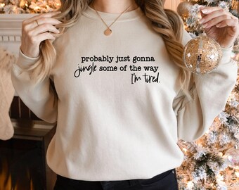 Sudadera navideña divertida, camiseta "Probablemente solo voy a tintinear", camiseta con frase navideña, bonito regalo de Navidad para mujer, regalo de Halloween.