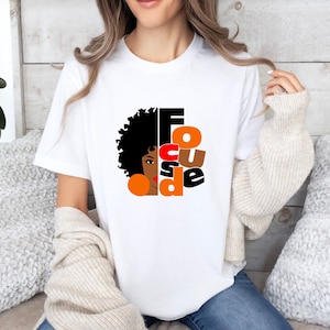 Focused Black Girl Melanin Shirt, African American Art Shirt, Black Girl Magic Women&#39;s Shirt, Black Girl Shirts, Black History Month Shirt