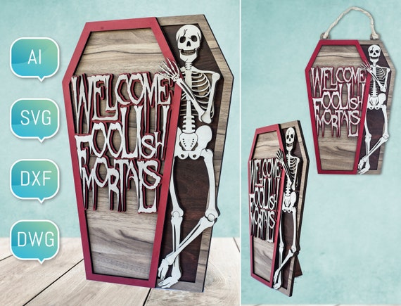 Laser cut files SVG Halloween porch sign Glowforge DXF for Plasma cnc project DIY Project Welcome Foolish Mortals