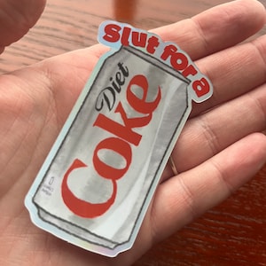 Sl*t for a Diet Coke holo sticker
