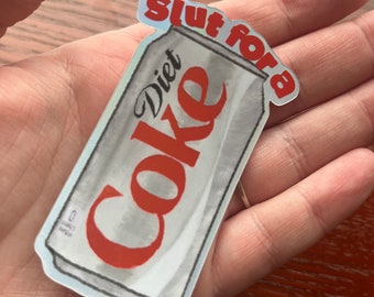 Sl*t for a Diet Coke holo sticker