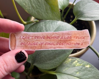 Final destination 2/Log truck sticker