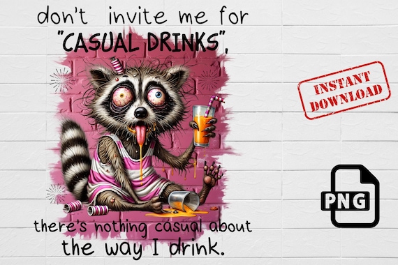 Drunk Raccoon PNG: Funny Drinking Humor, Sarcastic Quote (Digital Download)