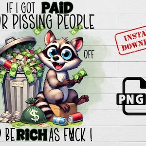 Funny Raccoon Sarcastic Quote PNG: Adult Humor Sublimation Design