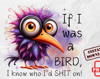 Wenn ich ein Vogel wäre PNG | Lustiges Sublimationsdesign | Sarkastisches Zitat Clipart | Schwören Humor Digitale Kunst, lustige Vogel Sublimation, Schwören Humor PNG