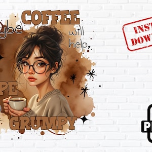Coffee Girl PNG: Funny Grumpy Coffee Lover Design (Digital Download)