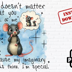 Funny Mouse PNG | It Doesn’t Matter What You Think of Me Sublimation | Cute Rat Clipart,Sarcastic Quote PNG,Instant Downloa,dquotes in png,