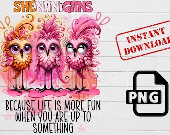 Könnte beinhalten: Digitaler Download eines Grafikdesigns mit drei rosa Eulen mit dem Text "Shenanigans because life is more fun when you are up to something".