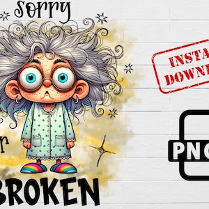 Puede incluir: Una ilustración de dibujos animados de una mujer con cabello gris y un vestido de lunares azules y blancos. El texto "Lo siento, mi filtro está roto" está escrito debajo de la imagen. La imagen tiene un sello rojo que dice "Descarga instantánea" y un icono de archivo negro que dice "PNG".