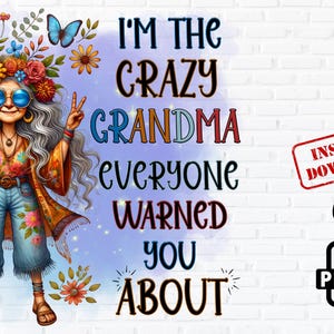 Funny Crazy Grandma PNG: Sassy Granny Sublimation (Digital Download)