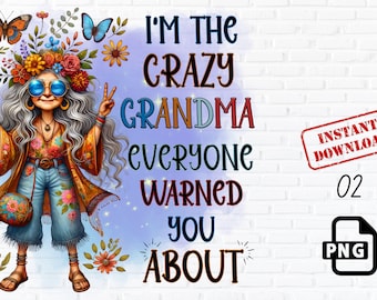 Funny Crazy Grandma PNG: Sassy Granny Sublimation (Digital Download)