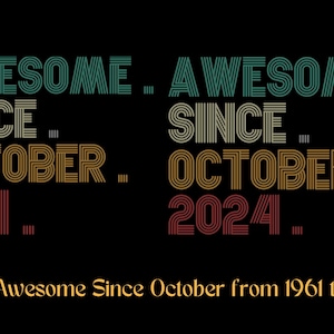 Op de afbeelding: Een grafisch ontwerp met de tekst "AWESOME. SINCE. OCTOBER. 1961." en "AWESOME. SINCE. OCTOBER. 2024." in een retro-stijl met meerkleurige strepen. De tekst "64 Old Awesome Since October from 1961 to 2024" staat onder de grafiek.