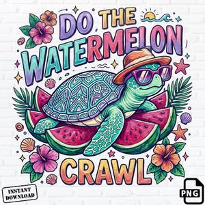 May include: A colorful graphic illustration featuring a sea turtle wearing a straw hat and pink sunglasses, surrounded by watermelon slices, hibiscus flowers, and seashells. The text reads DO THE WATERMELON CRAWL in bold, stylized lettering.