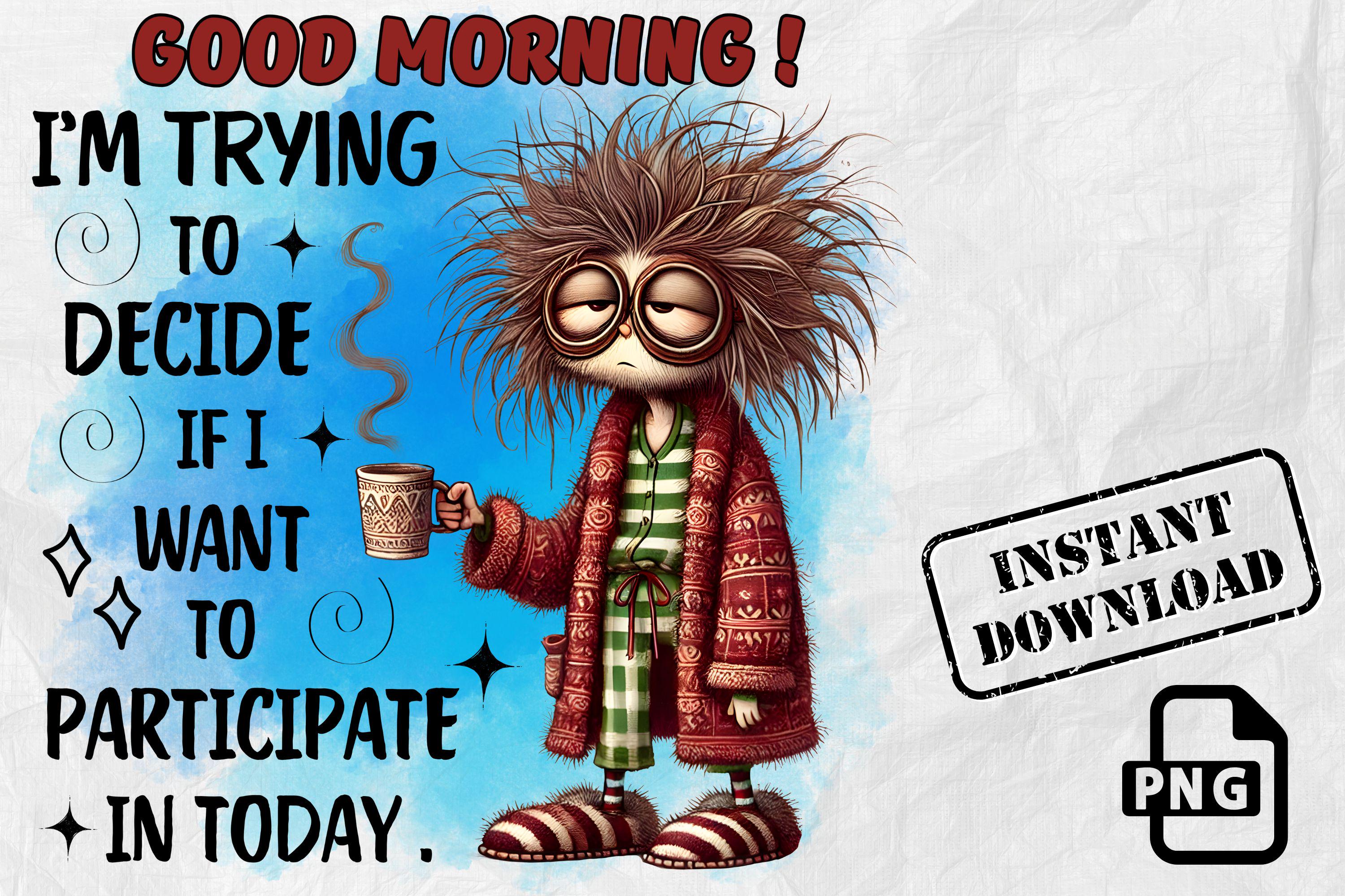 Funny Coffee Lady PNG: Good Morning Quote Sublimation Design (Digital Download)