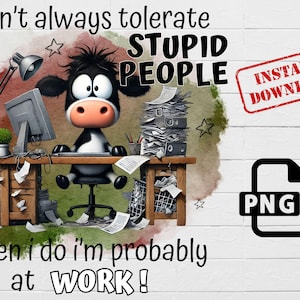 面白い牛のオフィスユーモア PNG | 愚かな人を許さないデザイン | 皮肉な仕事の引用 | オフィスユーモア PNG、面白い仕事の日、牛好きのデザイン