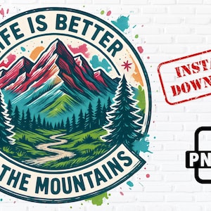 以下が含まれることがあります： 「LIFE IS BETTER IN THE MOUNTAINS」のテキストが山岳風景を囲む円形グラフィック。山は赤と緑で、曲がりくねった道と松の木があります。「INSTANT DOWNLOAD」の赤いスタンプとPNGファイルアイコンが含まれています。