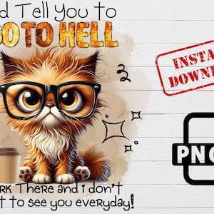 Funny Cat Sarcastic Office Quote PNG: Work Humor (Digital Download)