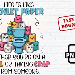 Het leven is als toiletpapier PNG, grappige badkamersublimatie, volwassen humor clipart, dom gezegde digitale kunst, cartoon afdrukbare, Instant Download