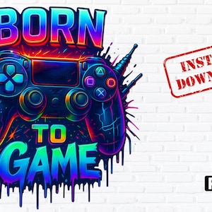 Puede incluir: Un diseño gráfico colorido que presenta un mando de videojuego con las palabras "Born to Game" en un estilo de pintura que gotea.