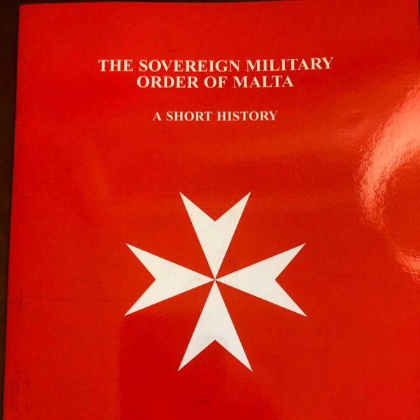 A Short History of the Sovereign Military Order of Malta, by Professor Jonathan Riley-Smith
