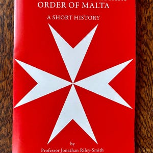 NEW EDITION (2025) - A Short History of the Sovereign Military Order of Malta, by Professor Jonathan Riley-Smith