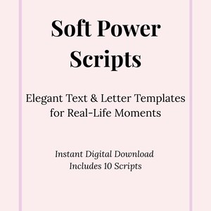 May include: A digital download graphic with the text "Soft Power Scripts" in a black serif font. Below, it reads "Elegant Text & Letter Templates for Real-Life Moments." The graphic is framed in a light purple border.