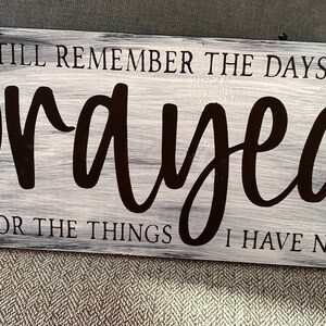 Cute wall decor - I still remember the days I prayed for the things I have now