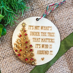 It&#39;s Not What&#39;s Under The Tree Christmas Ornament, Christmas Quote, Christmas Ornament, Charlie Brown Ornament, No Gifts Christmas,