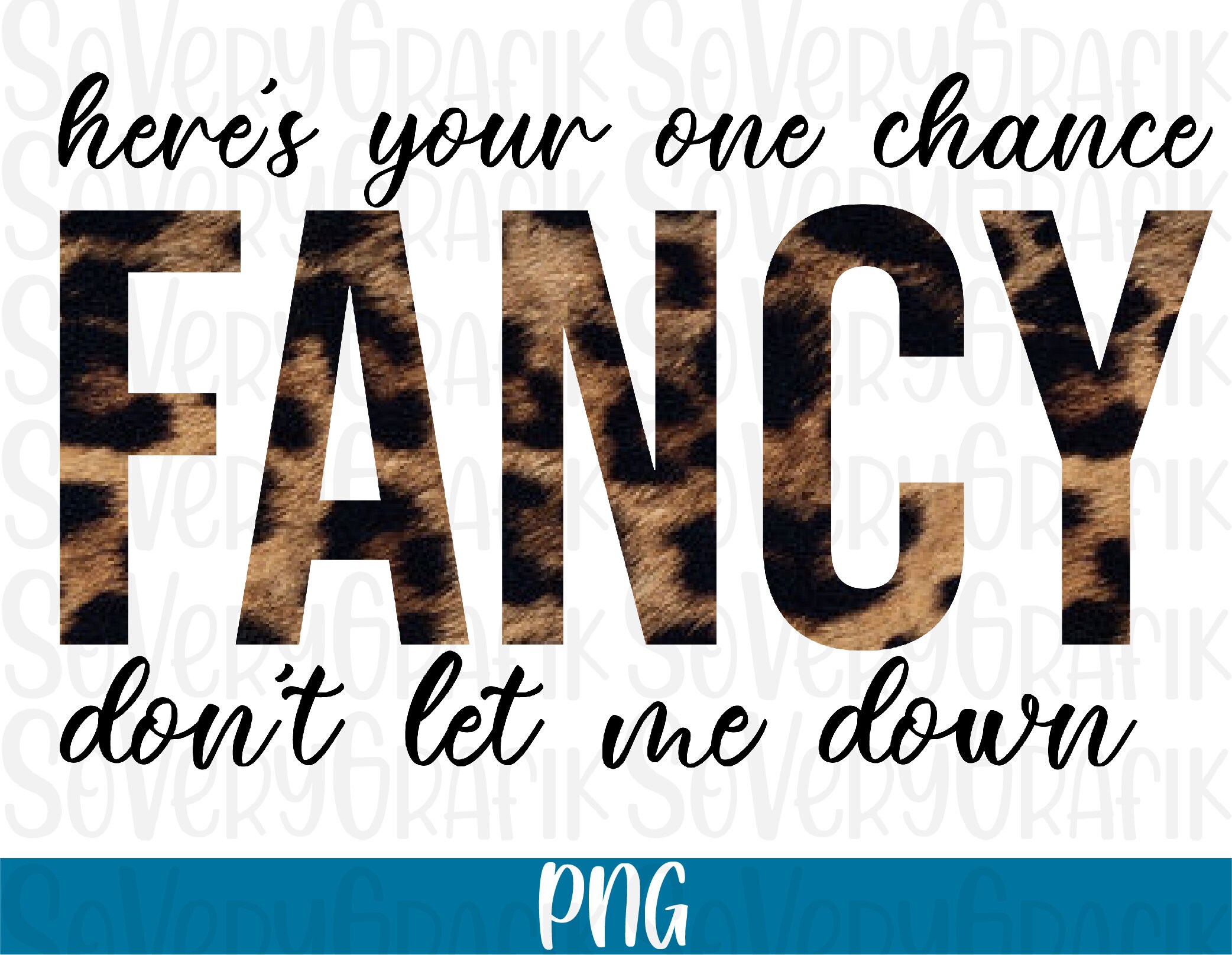 Here's your one chance Fancy don't let me down Png Etsy