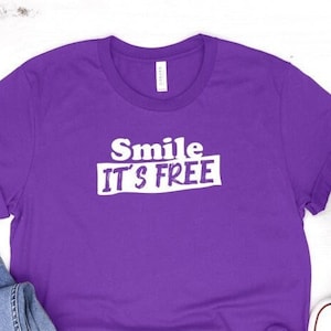 Smile It&#39;s Free, Smile Shirt, Smile It&#39;s Free Shirt, Happy Shirt, Positive Shirt, Positive Vibes.