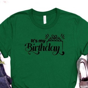 It&#39;s my birthday shirt, Birthday Party Shirt, Fun Birthday, Gift shirt, Birthday T-Shirt, Happy day