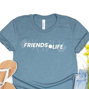 Friends for life, Friends forever, Life, Best friends, Gift for friends, Friends Tshirt