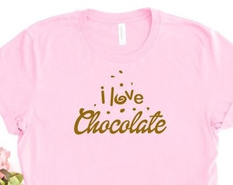 I Love Chocolate, Chocolate Shirt, Melanin Shirt, Chocolate Addict, I love chocolate shirt, Delicious life, Love chocolate, Gift for friend