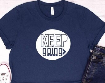 Camiseta gráfica Keep Going, camiseta motivacional