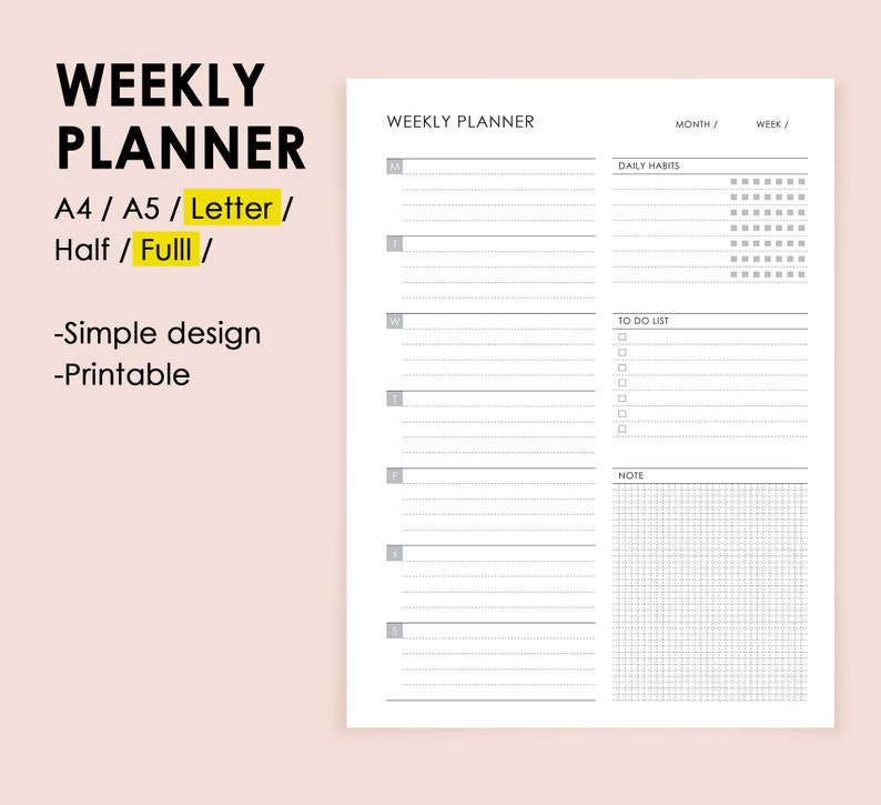 May include: A white weekly planner page with black text and lines. The layout includes sections for daily habits, a to-do list, and notes. Text on the left reads WEEKLY PLANNER, A4 / A5 / Letter / Half / Fulll, Simple design, and Printable.